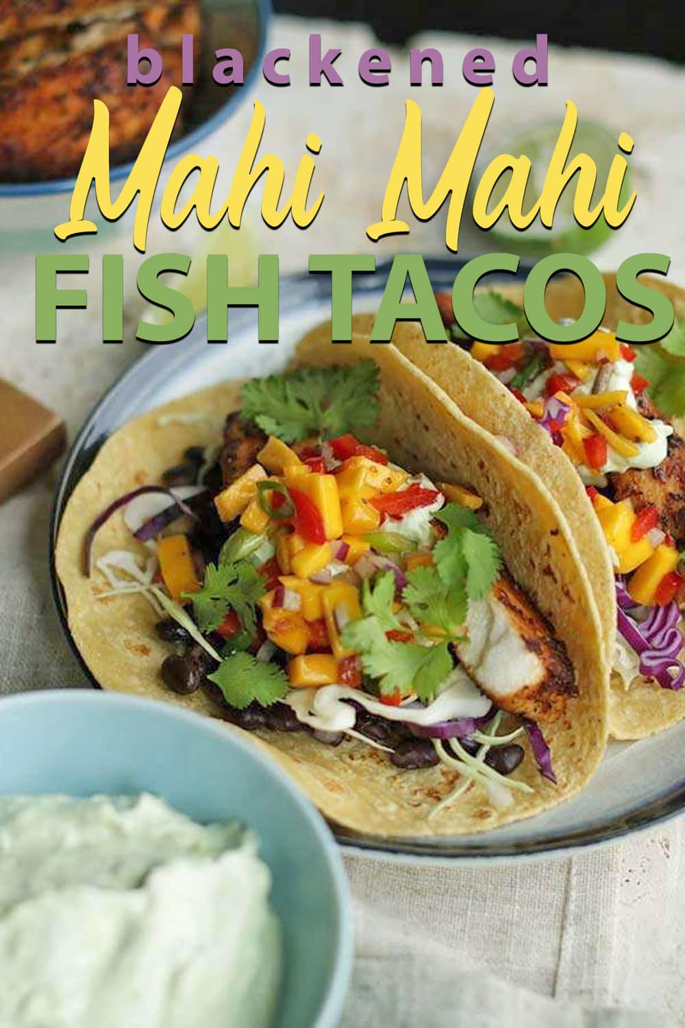 Blackened Mahi Mahi Fish Tacos Recipe with Mango Salsa - Chef Billy Parisi