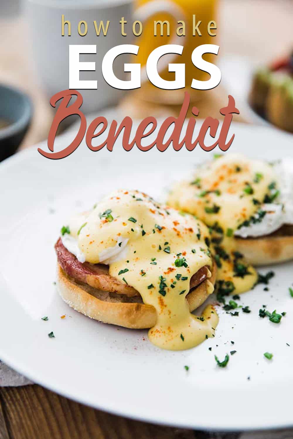 Eggs Benedict Recipe - Chef Billy Parisi